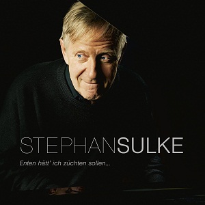 stephan_sulke_stephan_sulke__enten_haett_ich